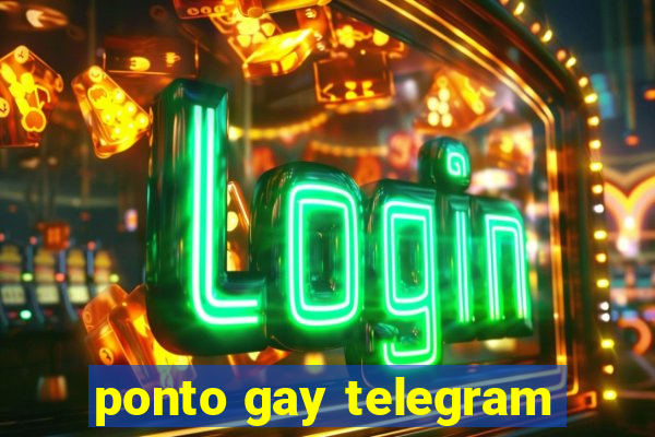 ponto gay telegram